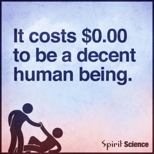 It costs $0.00 to be a Decent Human Being
