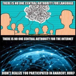 There Is No Central Authority For Language or the Internet, Didn't Realize You Were Living In Anarchy, Global Communication Network